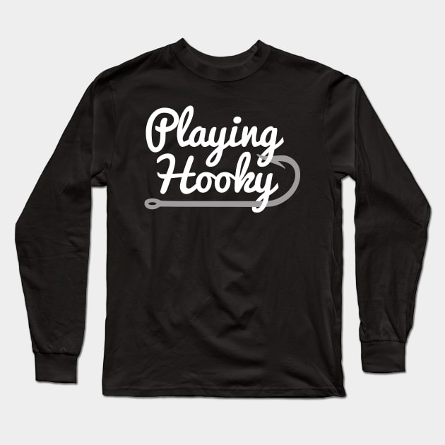 Playing Hooky Fishing Hook Design Long Sleeve T-Shirt by HighBrowDesigns